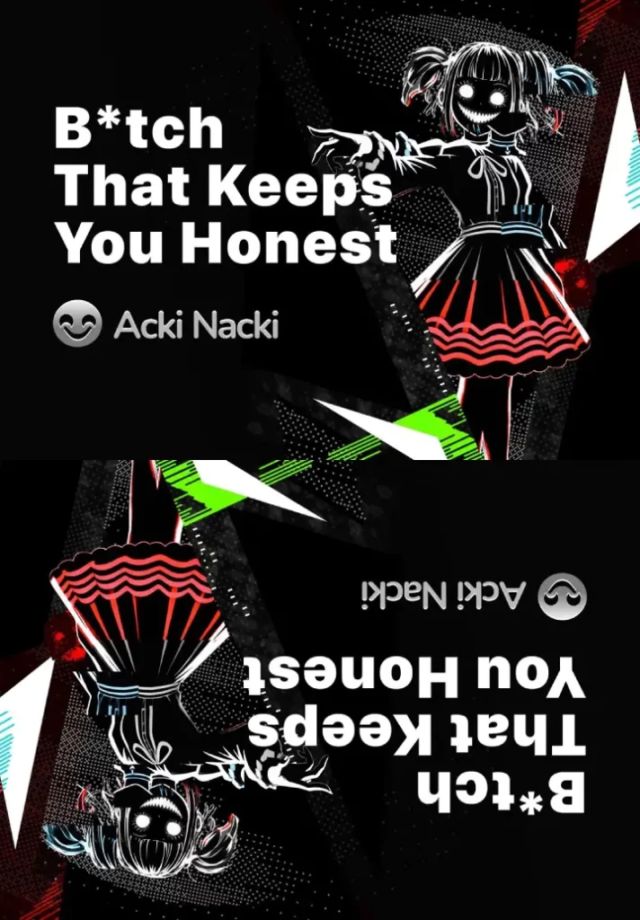The B*tch that makes you honest