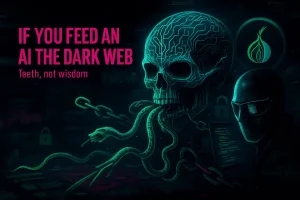 If you feed an AI the dark web